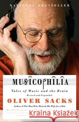 Musicophilia: Tales of Music and the Brain Sacks, Oliver 9781400033539 Vintage Books USA