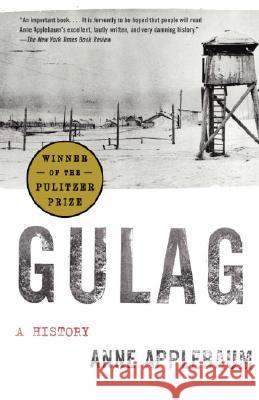 Gulag: A History Anne Applebaum 9781400034093 Anchor Books