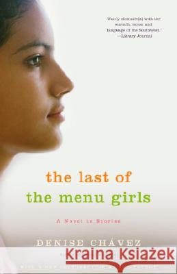 The Last of the Menu Girls Denise Chavez 9781400034314 Vintage Books USA