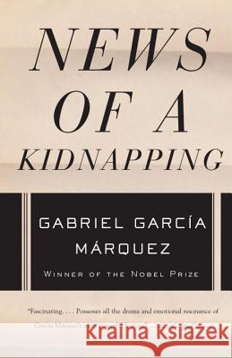 News of a Kidnapping Gabriel Garci Edith Grossman 9781400034932 Vintage Books USA