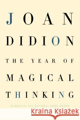 The Year of Magical Thinking Joan Didion 9781400043149 Alfred A. Knopf