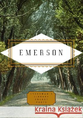 Emerson: Poems: Edited by Peter Washington Emerson, Ralph Waldo 9781400043163 Everyman's Library