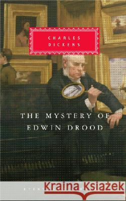 The Mystery of Edwin Drood: Introduction by Peter Washington Dickens, Charles 9781400043286 Everyman's Library