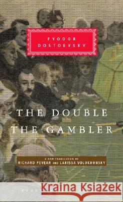 The Double and the Gambler Fyodor Dostoyevsky Richard Pevear Larissa Volokhonsky 9781400044702