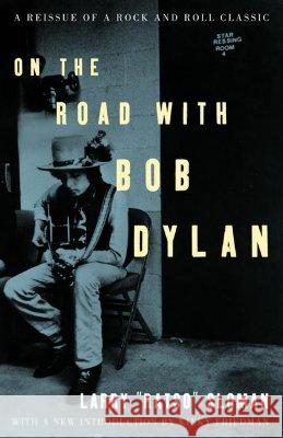 On the Road with Bob Dylan Larry Ratso Sloman Kinky Friedman 9781400045969 Three Rivers Press (CA)