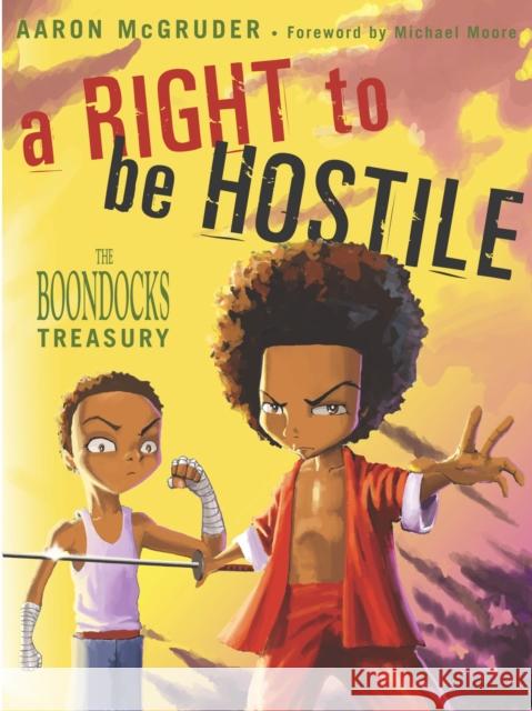 A Right To Be Hostile: The Boondocks Treasury Aaron McGruder 9781400048571 Three Rivers Press (CA)