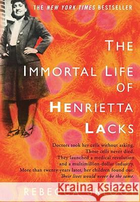 The Immortal Life of Henrietta Lacks Rebecca Skloot 9781400052172 Crown Publishing Group (NY)