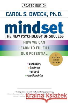Mindset: The New Psychology of Success Carol S. Dweck 9781400062751