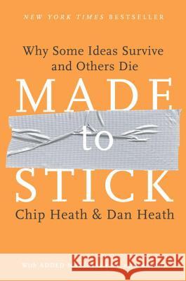 Made to Stick: Why Some Ideas Survive and Others Die Heath, Chip 9781400064281 Random House