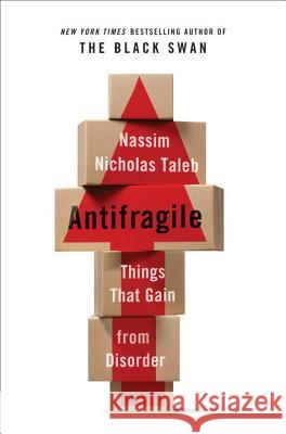 Antifragile: Things That Gain from Disorder Taleb, Nassim Nicholas 9781400067824 Random House