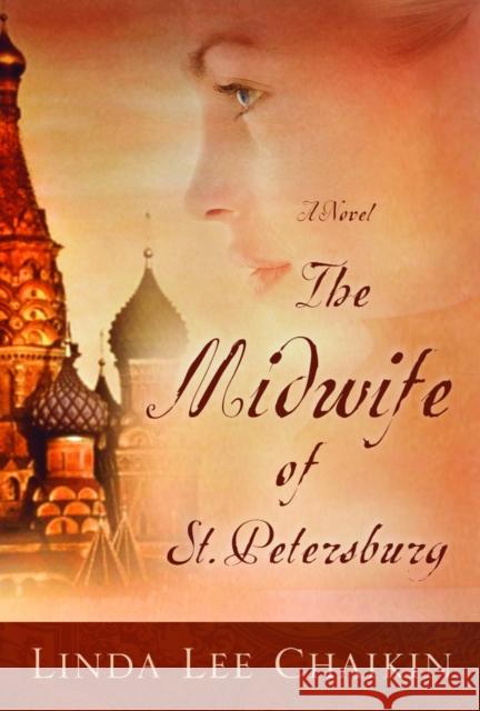 The Midwife of St. Petersburg Linda Lee Chaikin 9781400070831