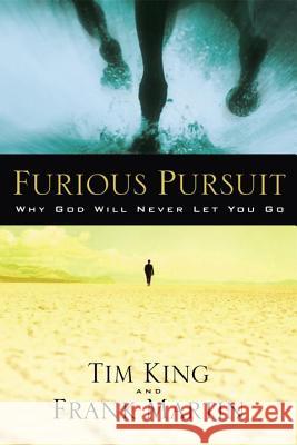 Furious Pursuit Tim King Frank Martin 9781400071494 Waterbrook Press