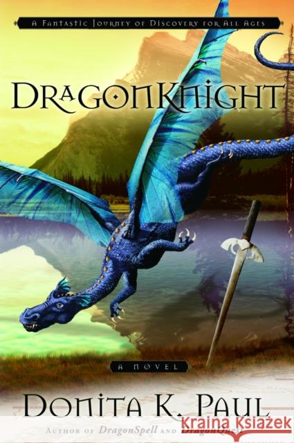 DragonKnight Donita K. Paul 9781400072507 Waterbrook Press