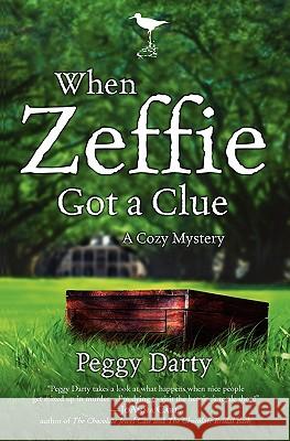 When Zeffie Got a Clue: A Cozy Mystery Peggy Darty 9781400073337 Waterbrook Press