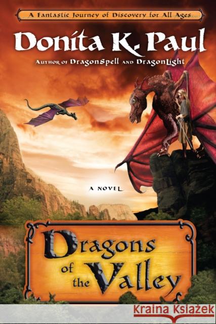 Dragons of the Valley Donita K. Paul 9781400073405 Waterbrook Press