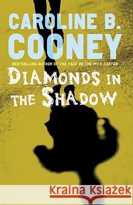 Diamonds in the Shadow Caroline B. Cooney 9781400074242 Waterbrook Press