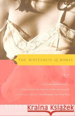 The Whiteness of Bones Susanna Moore 9781400075041 Vintage Contemporaries