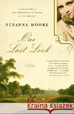 One Last Look Susanna Moore 9781400075416 Vintage Books USA