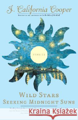 Wild Stars Seeking Midnight Suns J. California Cooper 9781400075683 Anchor Books