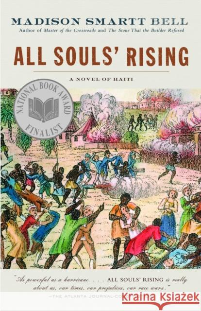 All Souls' Rising: A Novel of Haiti (1) Madison Smartt Bell 9781400076536