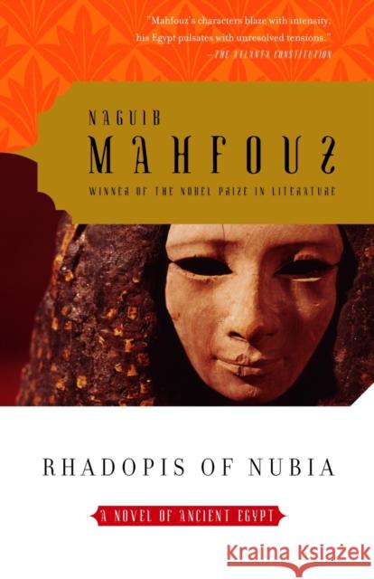 Rhadopis of Nubia: A Novel of Ancient Egypt Naguib Mahfouz Anthony Calderbank 9781400076680 Anchor Books