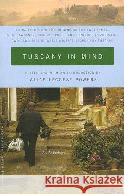 Tuscany in Mind: An Anthology Alice Leccese Powers 9781400076758 Vintage Books USA