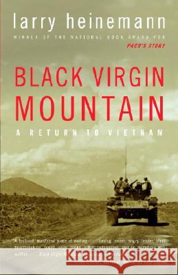 Black Virgin Mountain: A Return to Vietnam Larry Heinemann 9781400076895