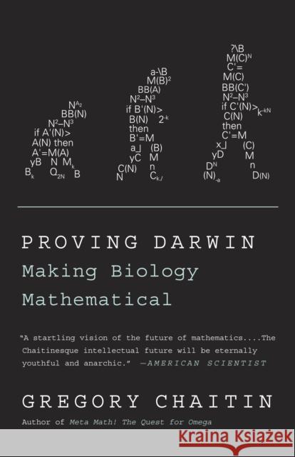 Proving Darwin: Making Biology Mathematical Gregory Chaitin 9781400077984 Vintage Books