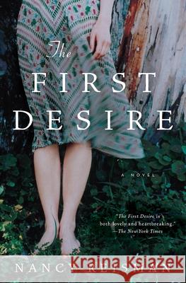 The First Desire Nancy Reisman 9781400077991 Anchor Books