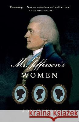 Mr. Jefferson's Women Jon Kukla 9781400078578 Vintage Books USA