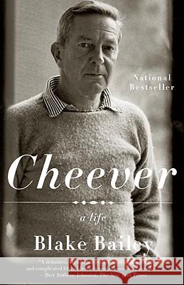 Cheever: A Life Blake Bailey 9781400079681