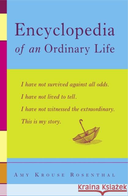 Encyclopedia Of An Ordinary Life Amy Rosenthal Krouse 9781400080465