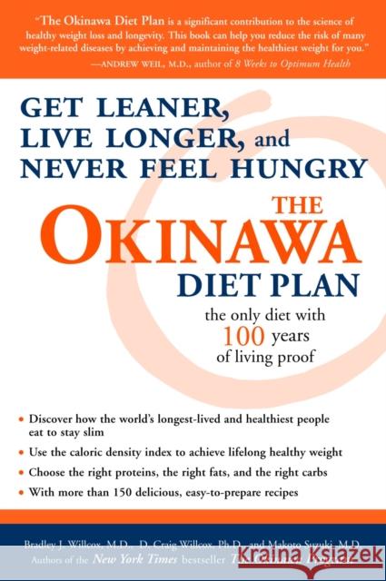 The Okinawa Diet Plan: Get Leaner, Live Longer, and Never Feel Hungry Willcox, Bradley J. 9781400082001 Three Rivers Press (CA)