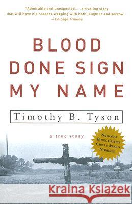 Blood Done Sign My Name: A True Story Timothy B. Tyson 9781400083114