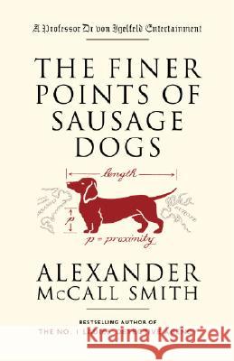 The Finer Points of Sausage Dogs Alexander McCal 9781400095087 Anchor Books