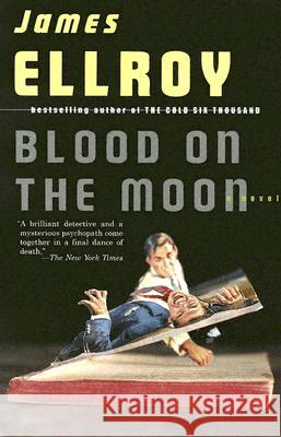 Blood on the Moon James Ellroy 9781400095285 Vintage Books USA