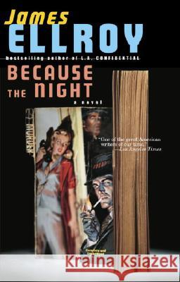 Because the Night James Ellroy 9781400095292 Vintage Books USA