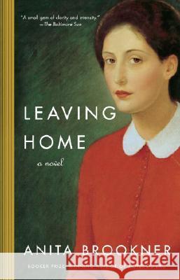 Leaving Home Anita Brookner 9781400095650 Vintage Books USA