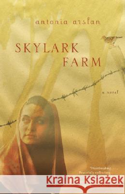 Skylark Farm Antonia Arslan 9781400095674 Vintage Books USA