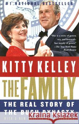 The Family: The Real Story of the Bush Dynasty Kitty Kelley 9781400096411 Anchor Books