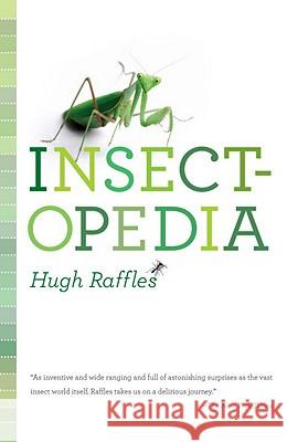 Insectopedia Hugh Raffles 9781400096961 0