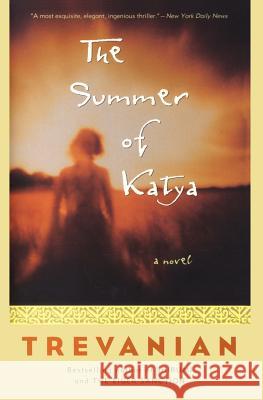 The Summer of Katya Trevanian 9781400098040