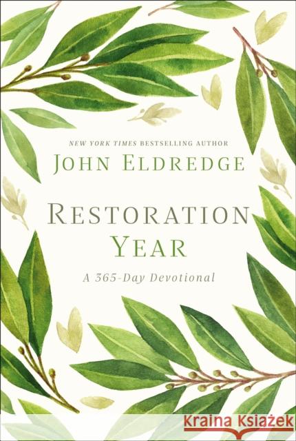 Restoration Year: A 365-Day Devotional John Eldredge 9781400209484