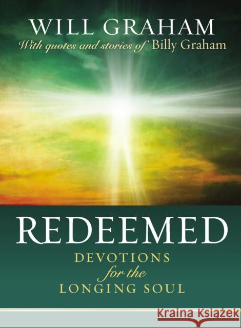 Redeemed: Devotions for the Longing Soul William Franklin Graha 9781400210107