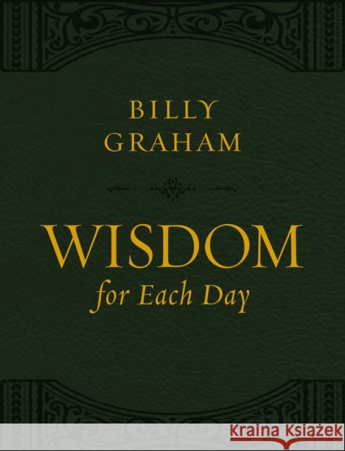 Wisdom for Each Day (Large Text Leathersoft) Billy Graham 9781400211234 Thomas Nelson