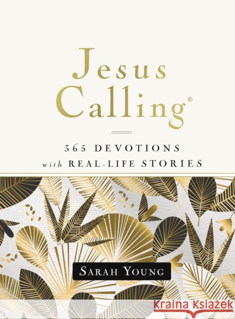 Jesus Calling, 365 Devotions with Real-Life Stories, Hardcover, with Full Scriptures Sarah Young 9781400215058