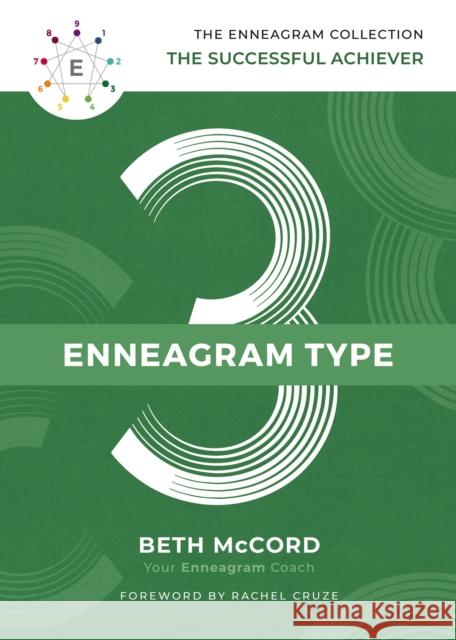 The Enneagram Type 3: The Successful Achiever McCord, Beth 9781400215720