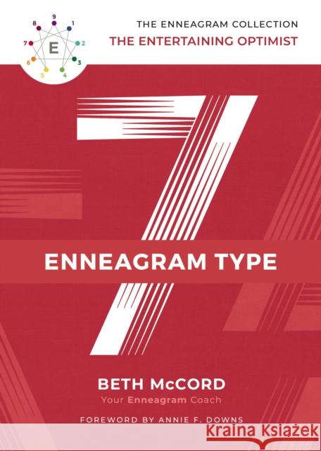 The Enneagram Type 7: The Entertaining Optimist McCord, Beth 9781400215751