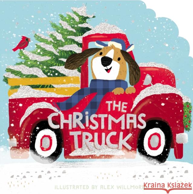 The Christmas Truck Alex Willmore 9781400216451