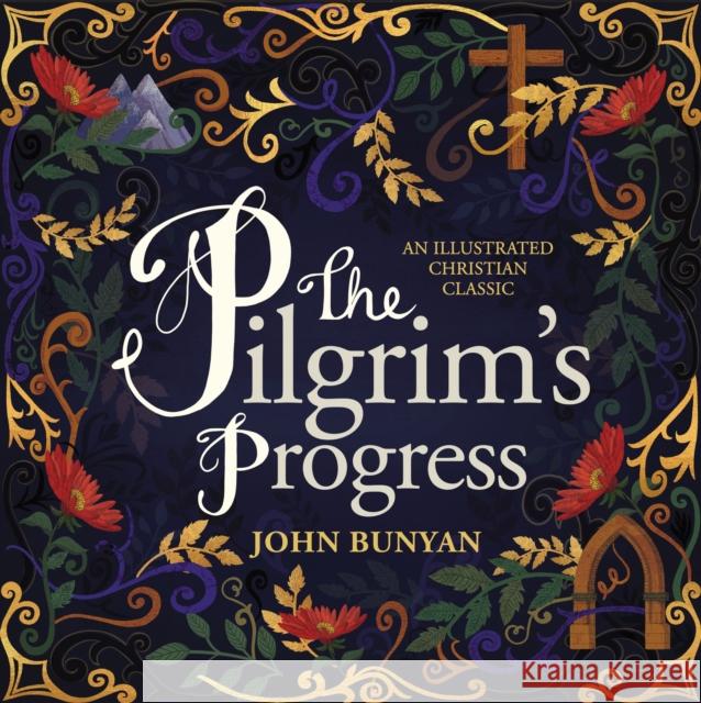 The Pilgrim's Progress: An Illustrated Christian Classic John Bunyan 9781400216512 Thomas Nelson